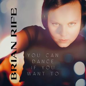 You Can Dance If You Want To