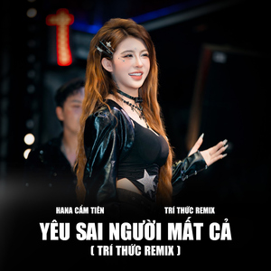 Yêu Sai Người Mất Cả (Trí Thức Remix)