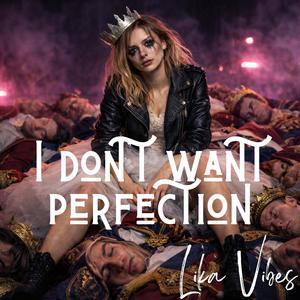 I don't want perfection
