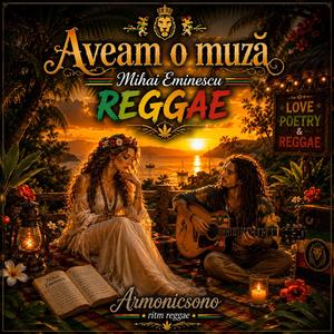 Aveam o muza (Mihai Eminescu reggae)