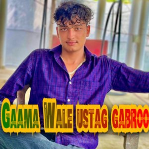 Gama Wale Ustag Gabroo