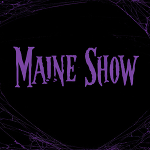 Maine Show