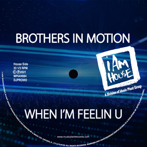 When I'm Feelin U (Brothers in Motion Jackin House)