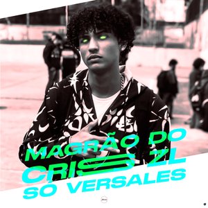 Magrão do Cris Z.L, Só Versales (feat. Mc Gw)