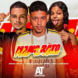 Mano Rato Não Te Ama