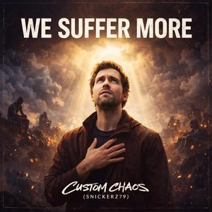 We Suffer More