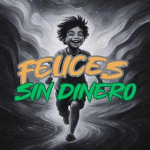 Felices Sin Dinero (Special Version)