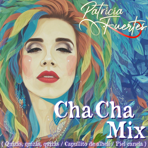 Cha Cha Mix (Quizás, Quizás, Quizás / Capullito de Alhelí / Piel Canela)