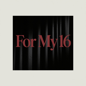 For My 16