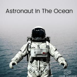 Astronaut In The Ocean (feat. Morna)