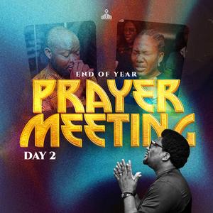 END OF YEAR PRAYER MEETING (2024) [DAY TWO]