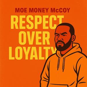 Respect Over Loyalty