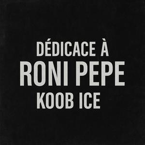 DÉDICACE À RONI PEPE (RAP pour les vrais comme roni pepe)