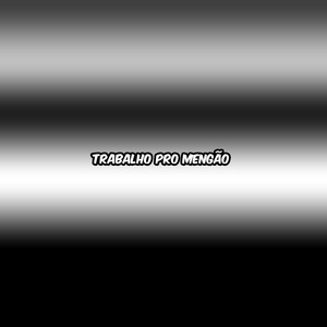 TRABALHO PRO MENGÃO