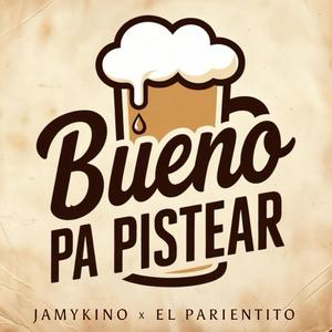 Bueno pa pistear (feat. El parientito)