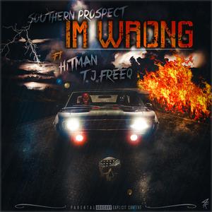 Im Wrong (feat. Hitman & T.J. Freeq)
