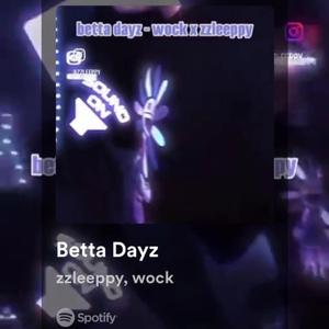 Pray 4 Betta Dayz (P4BD) (feat. zzleeppy & Wockhert)