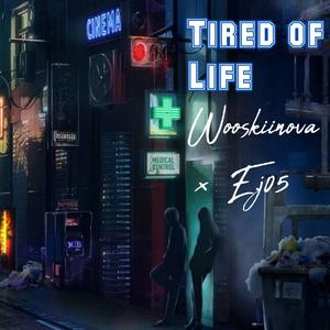 Tired of Life (feat. E.j05)