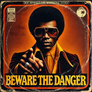 Beware The Danger