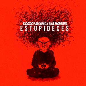 Estupideces (feat. Aka Montana)