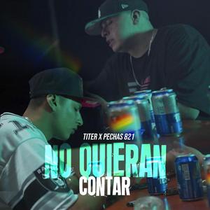 No Quieran Contar (feat. Pechas 821 & Under Side 821)