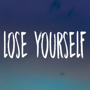 Lose Yourself