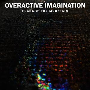 Overactive Imagination