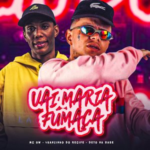 Vai Maria Fumaça (feat. Mc Gw)