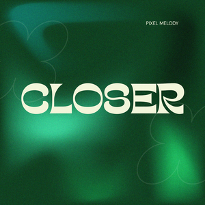 Closer