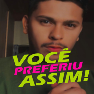 Você Preferiu Assim
