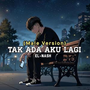 Tak Ada Aku Lagi (Male Version)