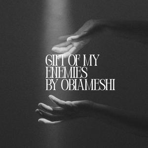The Gift Of My Enemies