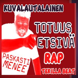 KUVALAUTALAINEN suomi RÄP esittänyt TOTUUS ETSIVÄ