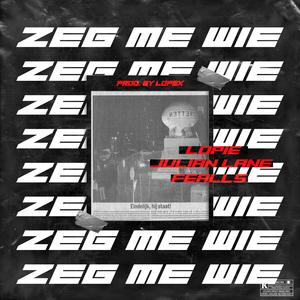 Zeg Me Wie?