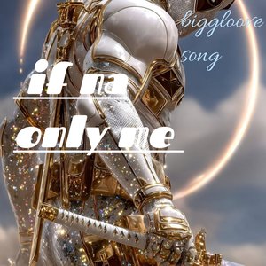 If Na Only Me