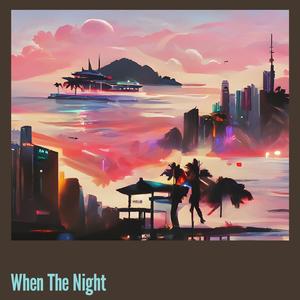 When The Night