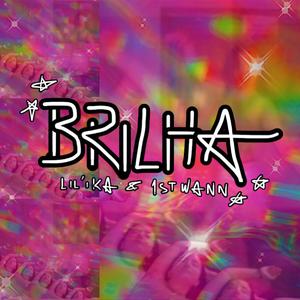 BRILHA (feat. 1st Wann)