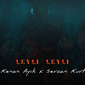 Leyli De Leyli (feat. Sercan Kurt)