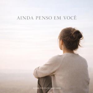 AINDA PENSO EM VOCÊ