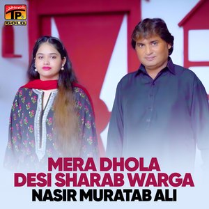 Mera Dhola Desi Sharab Warga