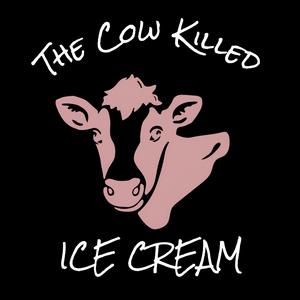 THE COW KILLED ICE CREAM