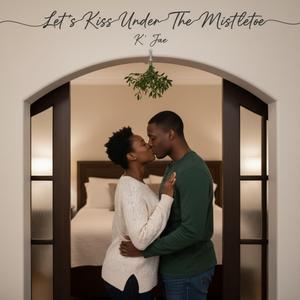 Let’s Kiss Under The Mistletoe