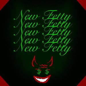 NEW FETTY
