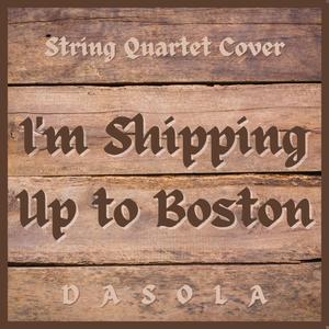 I'm Shipping Up To Boston