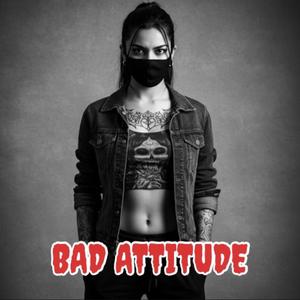Bad Attitude
