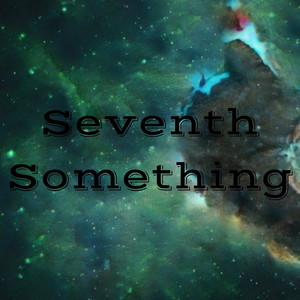 Seventh Something