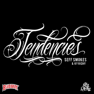 Tendencies (feat. Ky Richy)