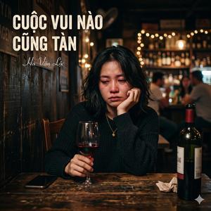 Cuộc Vui Nào Cũng Tàn (feat. Hà Vy)