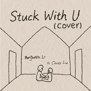 Stuck With U (cover）