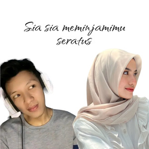 Sia Sia Meminjamimu Seratus
